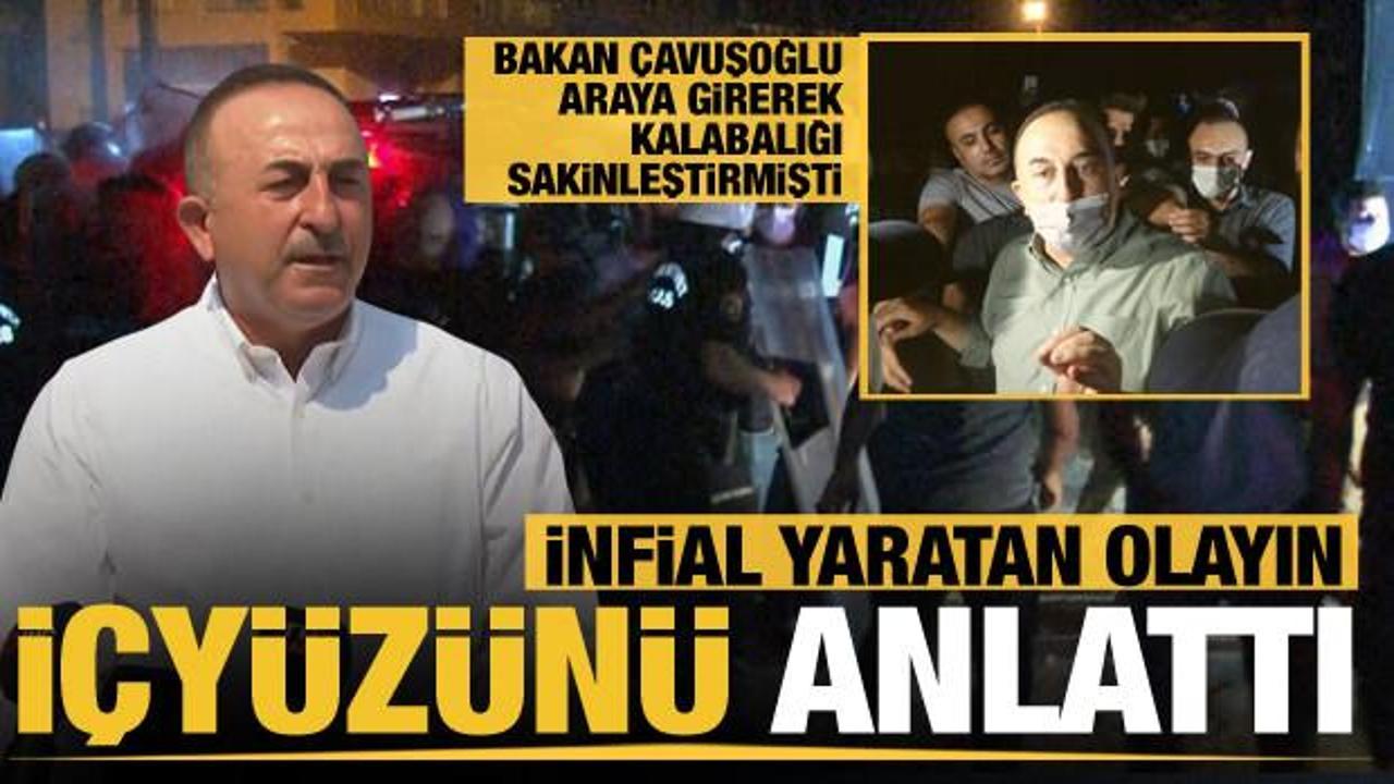 Bakan Çavuşoğlu dün Manavgat'ta infial yaratan olayın içyüzünü anlattı