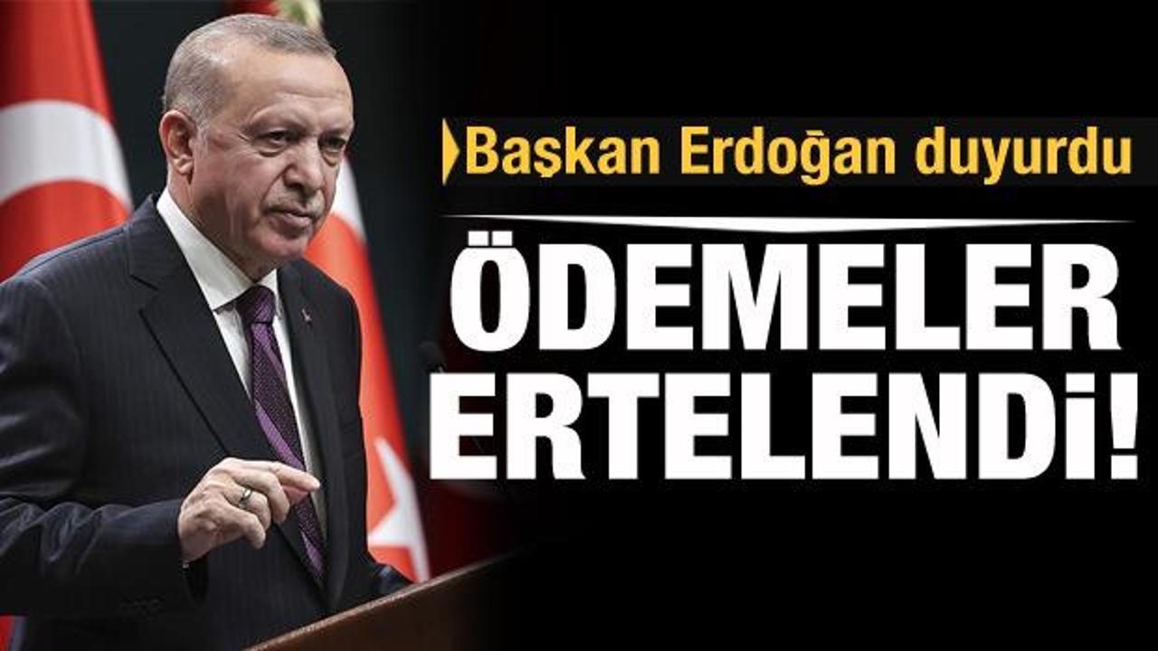 Son dakika: Başkan Erdoğan duyurdu: Vergi ve SGK prim ödemeleri ertelenecek