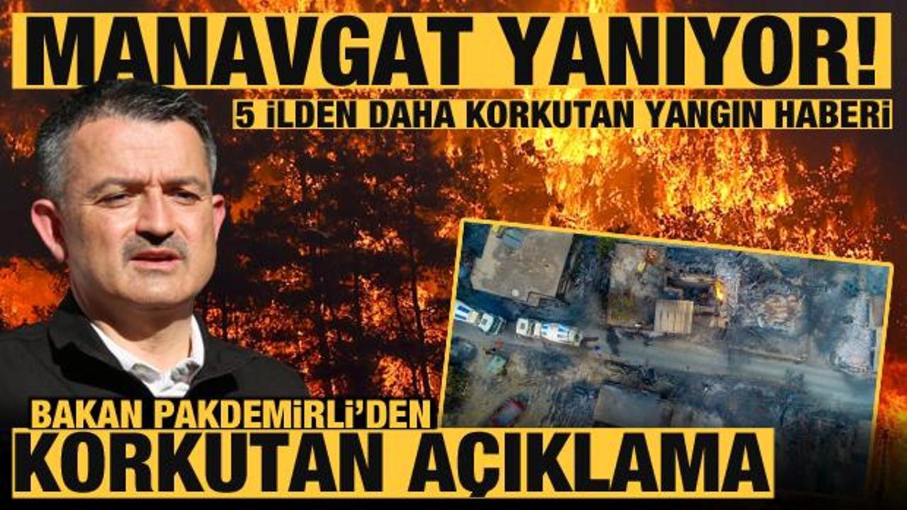 Son Dakika: Manavgat'ta büyük yangın! Korkutan haberler peş peşe: 5 ilde daha yangın çıktı