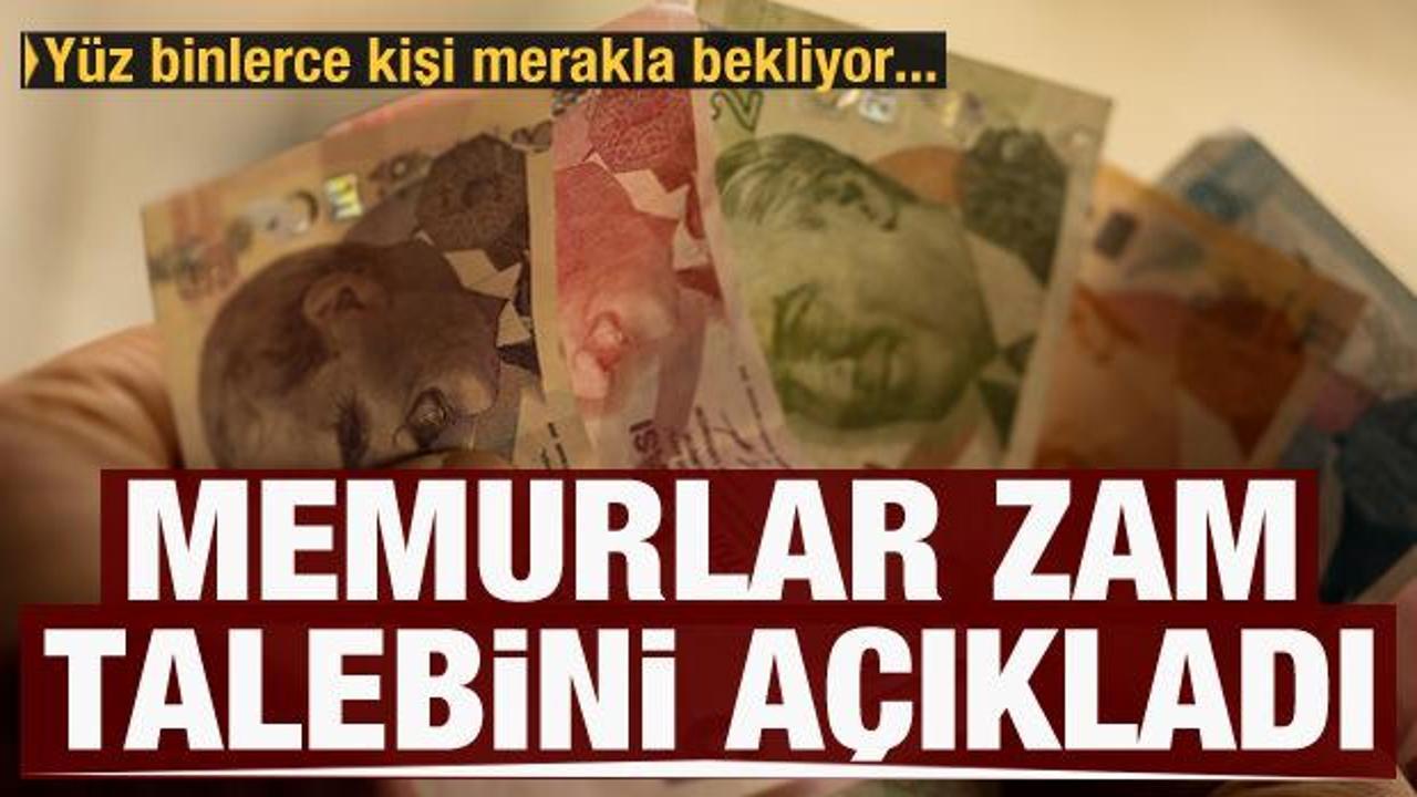 Son dakika: Memurlar zam talebini a&ccedil;ıkladı