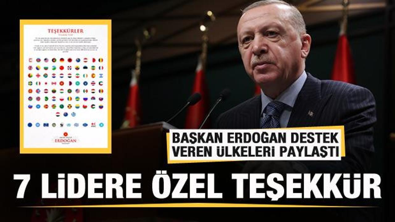 Başkan Erdoğan T&uuml;rkiye'ye destek veren &uuml;lkeleri paylaştı! 7 lidere &ouml;zel teşekk&uuml;r
