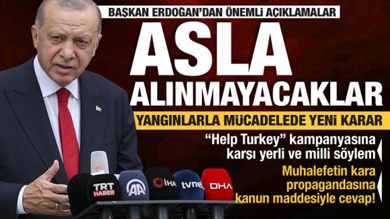 Başkan Erdoğan'dan yangınlarla ilgili son dakika açıklaması!