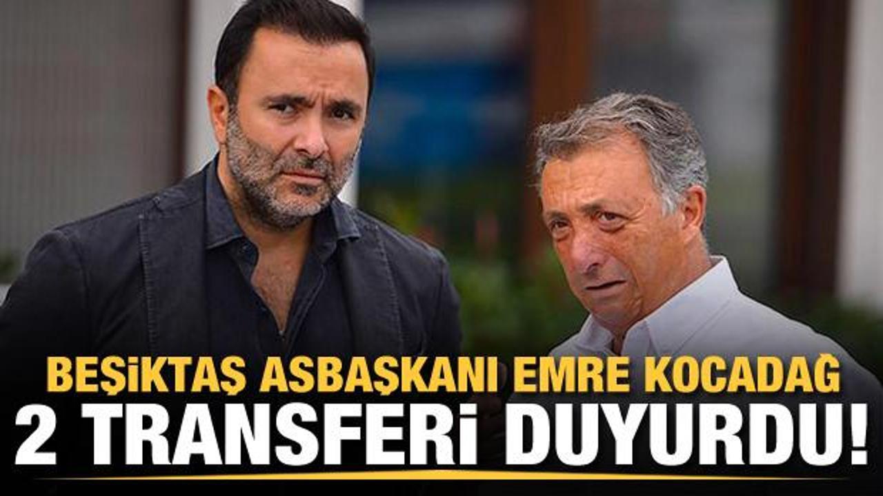 Beşiktaş'ta Emre Kocadağ 2 transferi duyurdu