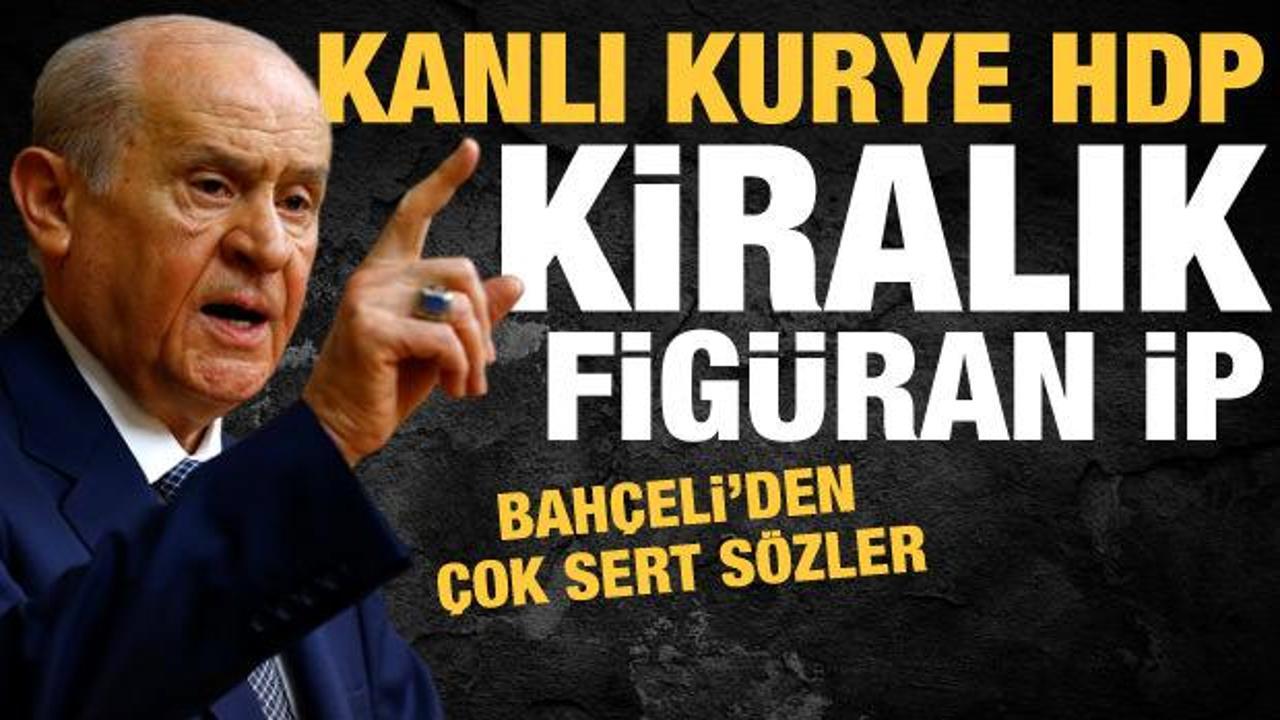 Son dakika haberi: Bahçeli'den çok sert açıklamalar! 'Kanlı kurye HDP, kiralık figüran İP'