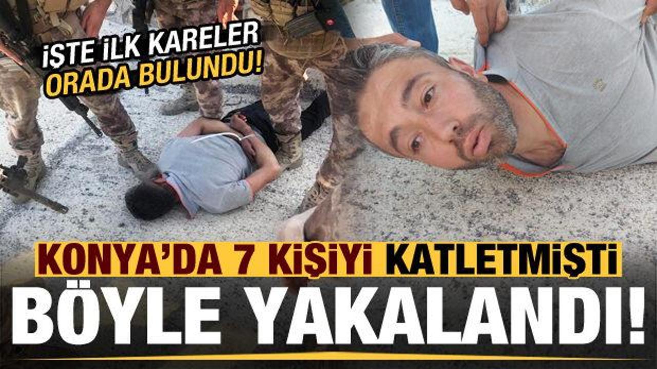 Son dakika: Konya'da 7 kişi katleden şahıs yakalandı!