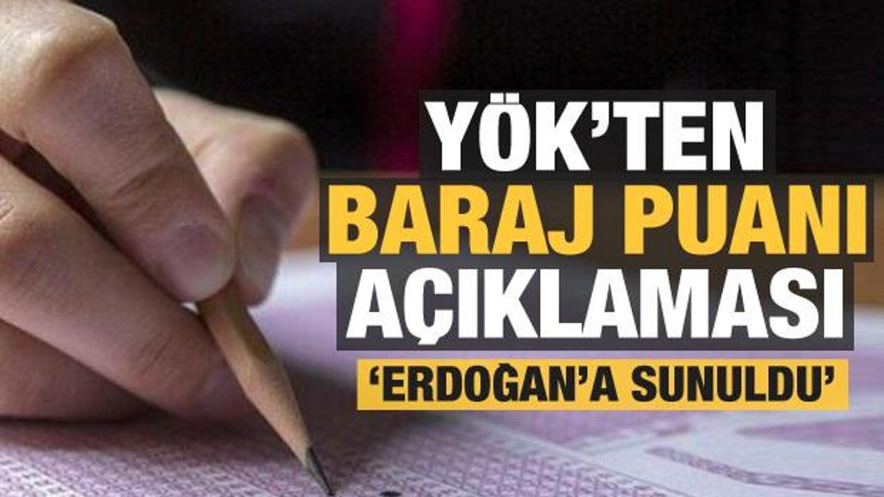YÖK'ten baraj puanı ile ilgili son dakika açıklaması: Cumhurbaşkanı Erdoğan'a sunuldu