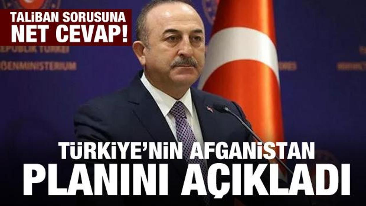 Bakan Çavuşoğlu Türkiye'nin Afganistan planını açıkladı! Taliban sorusuna net cevap!