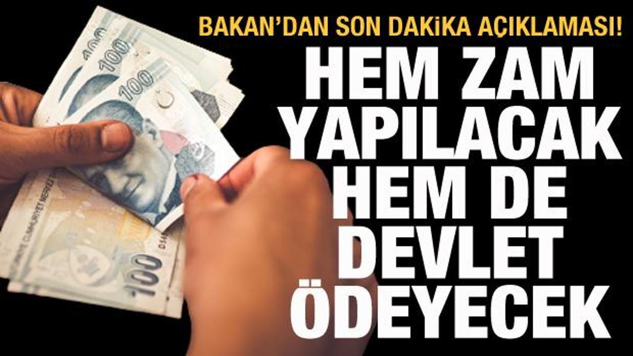 Bakan Elvan açıkladı: Ücretlere hem zam yapılacak hem de devlet ödeyecek
