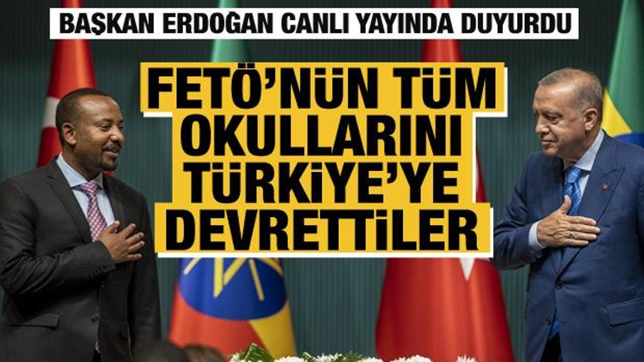 Cumhurbaşkanı Erdoğan: FETÖ'nün Etiyopya'daki tüm okulları Türkiye'ye devredildi