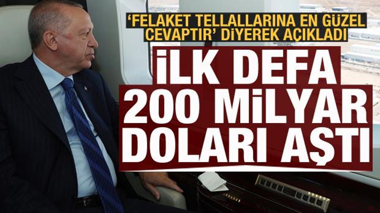 Cumhurbaşkanı Erdoğan: Rekor kırdık, ilk defa 200 milyar doları aştı