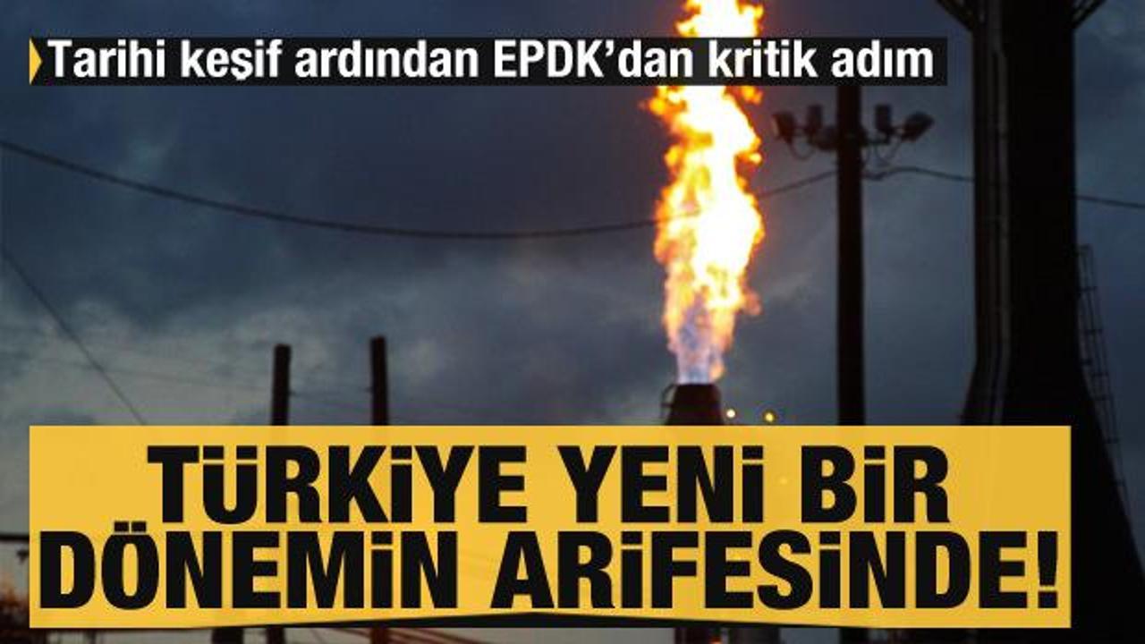 Tarihi keşif sonrası doğal gazda yeni d&ouml;nem başlıyor! EPDK'dan kritik adım