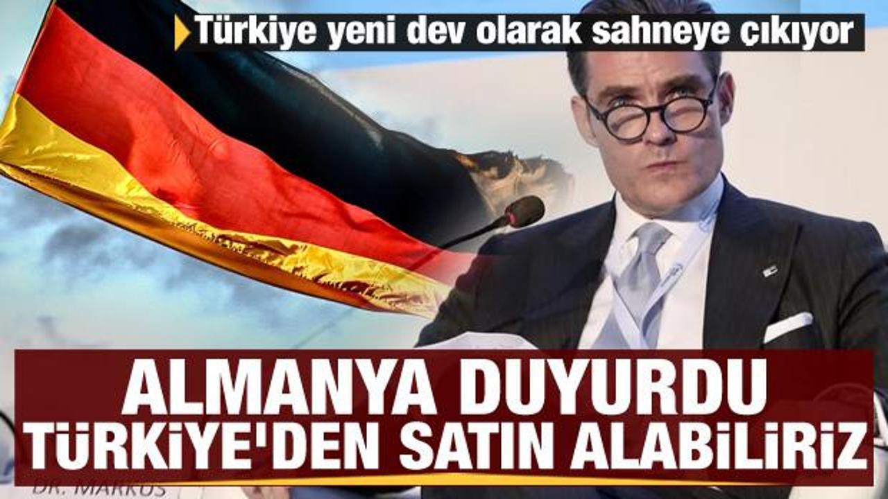 Türkiye yeni dev olarak sahneye çıkıyor! Almanya duyurdu: Türkiye'den satın alabiliriz