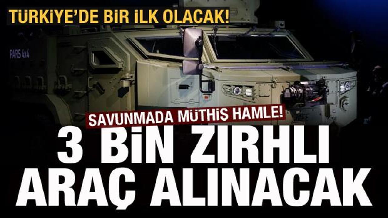 Türk savunma sanayinden müthiş hamle! 3 bin zırhlı araç alınacak