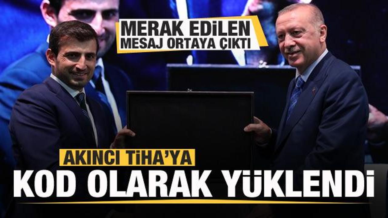 Başkan Erdoğan yazdı! Akıncı TİHA'ya kod olarak yüklendi! İşte o mesaj