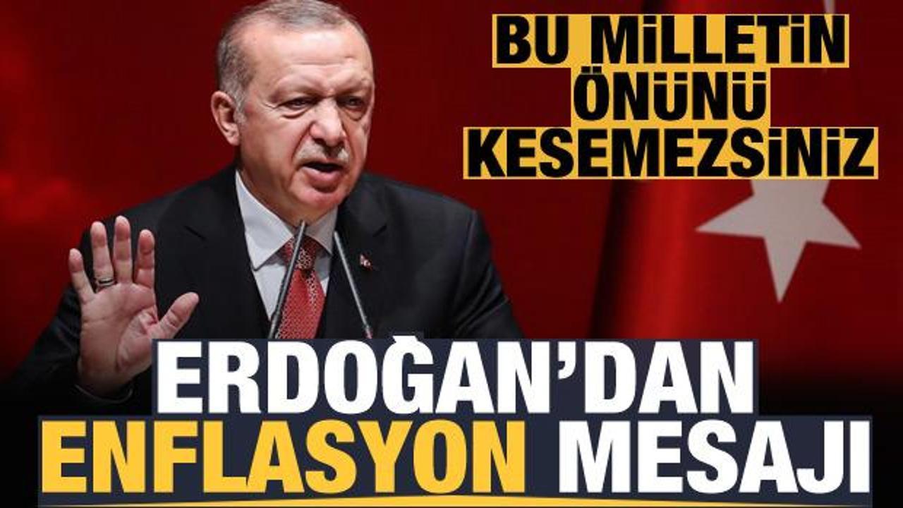 Cumhurbaşkanı Erdoğan'dan enflasyon mesajı