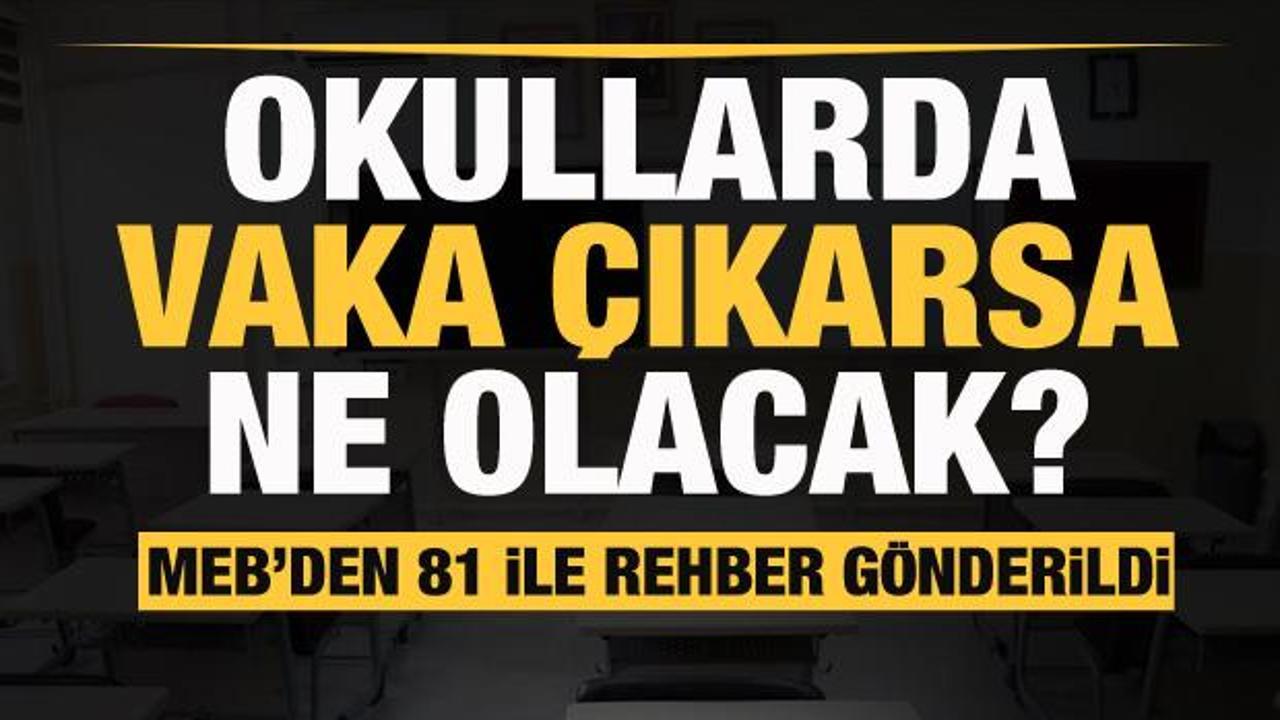 MEB'den 81 ile g&ouml;nderildi! Okullarda vaka &ccedil;ıkarsa ne olacak?