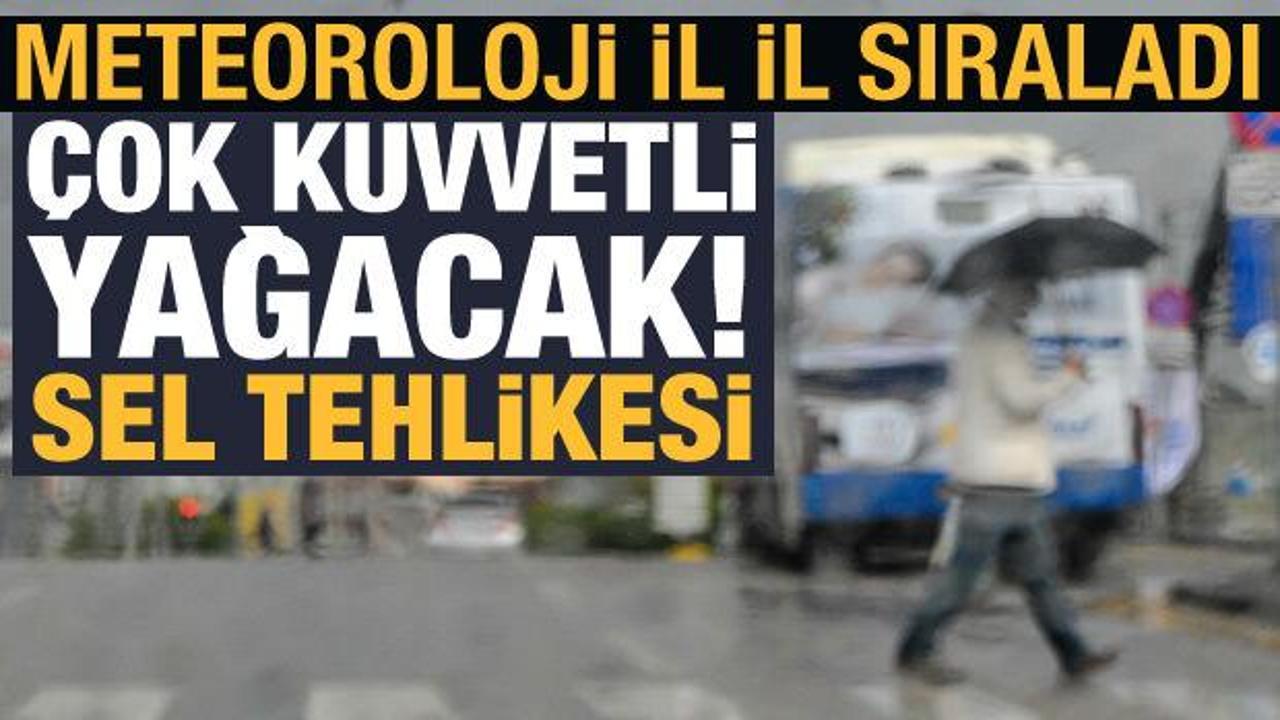 Son dakika haberi: 8 ilde sağanak yağış bekleniyor! Meteoroloji'den sel uyarısı
