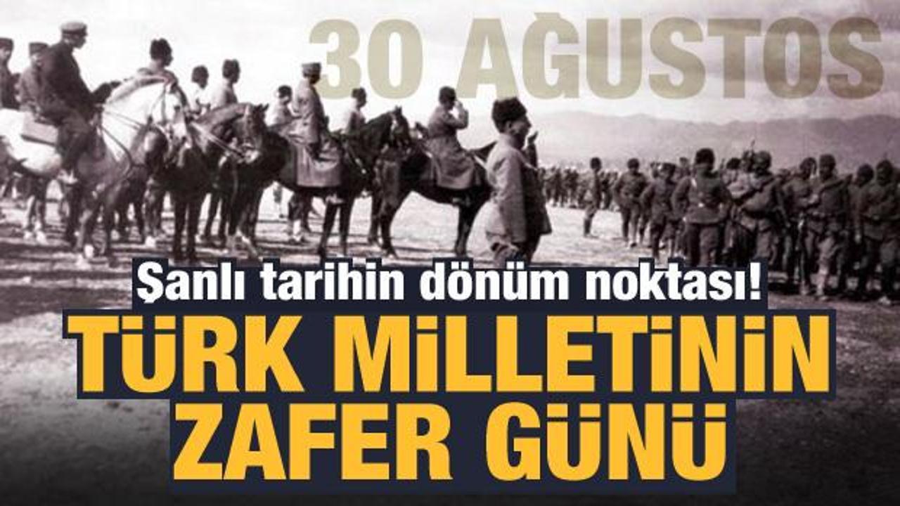 T&uuml;rk milletinin zafer g&uuml;n&uuml;: 30 Ağustos!