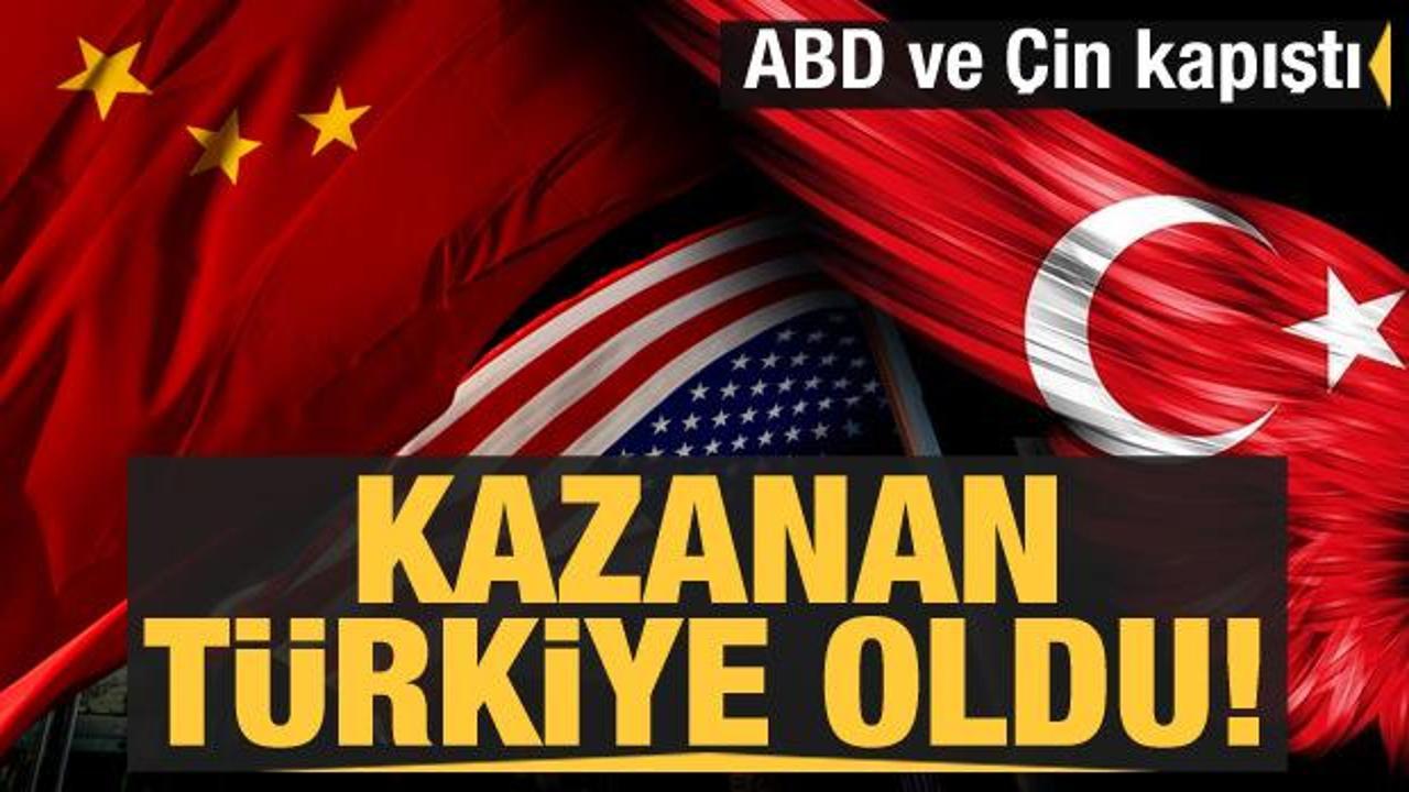 ABD ve Çin kapıştı! Kazanan Türkiye oldu