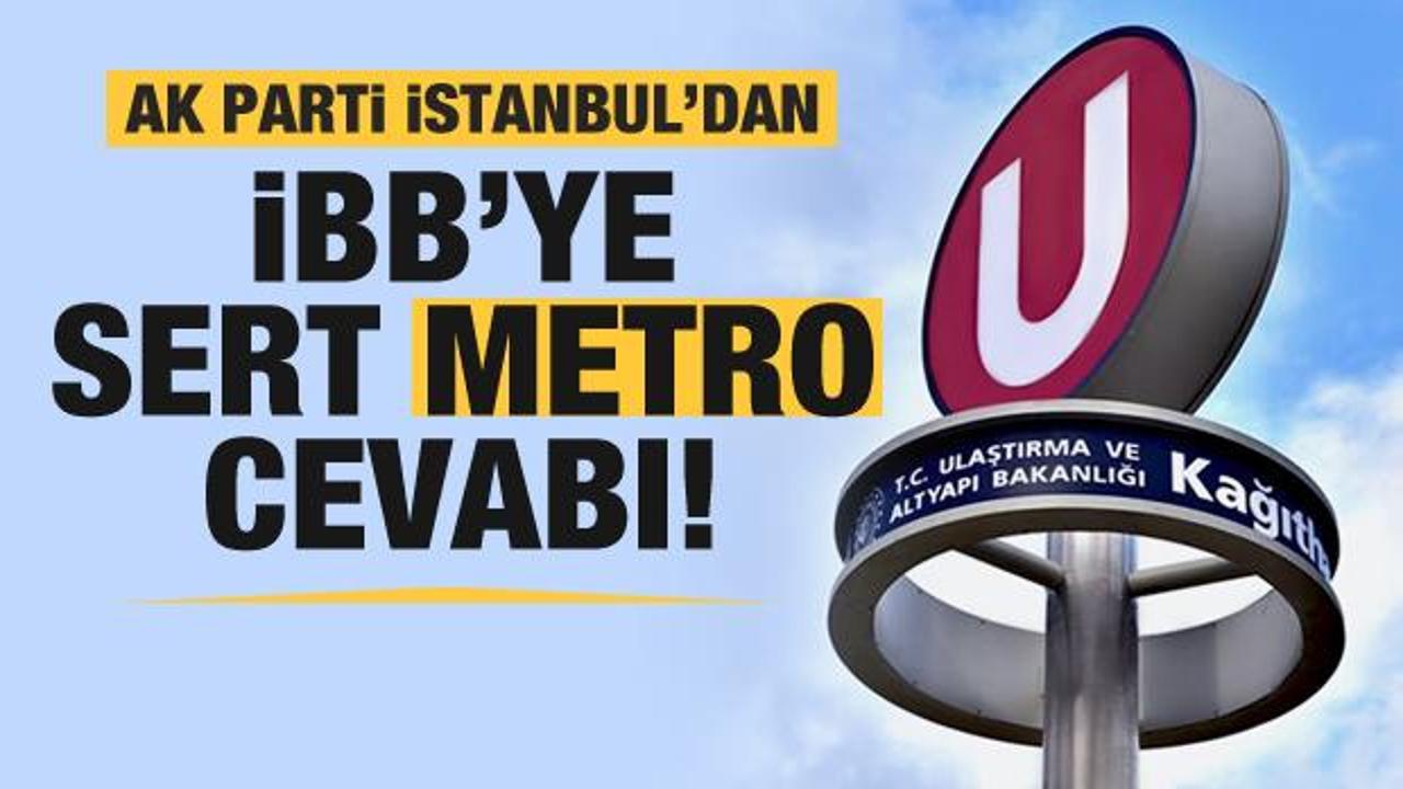 AK Parti İstanbul'dan İBB'ye sert metro cevabı!