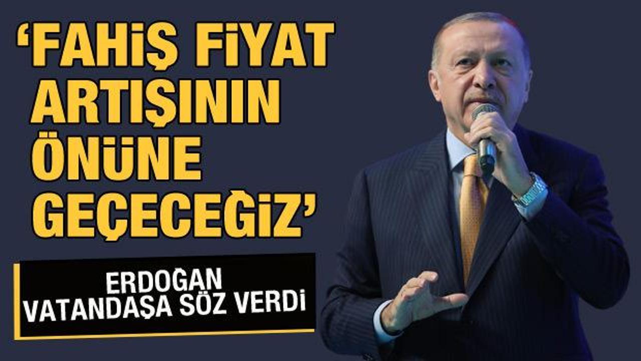 Cumhurbaşkanı Erdoğan vatandaşa s&ouml;z verdi: Fahiş fiyat artışının &ouml;n&uuml;ne ge&ccedil;eceğiz