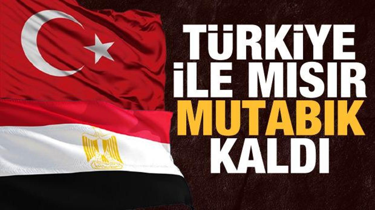 Dışişleri Bakanlığı açıkladı: Türkiye ile Mısır mutabık kaldı