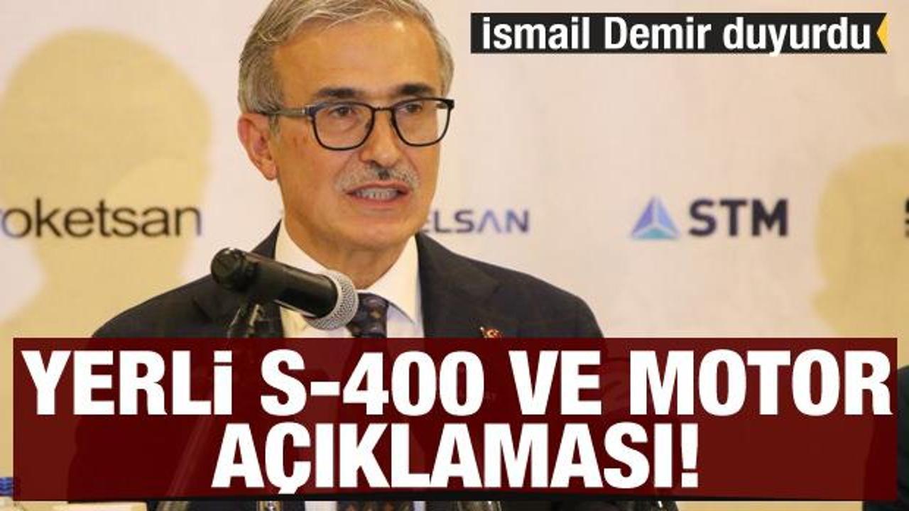 Savunma Sanayii Başkanı İsmail Demir'den son dakika 'yerli S-400' açıklaması