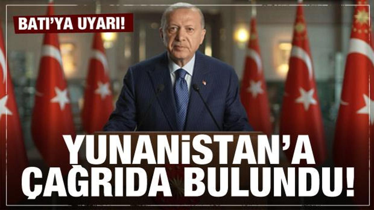 Son dakika: Erdoğan Batı'yı uyarıp Yunanistan'a çağrıda bulundu