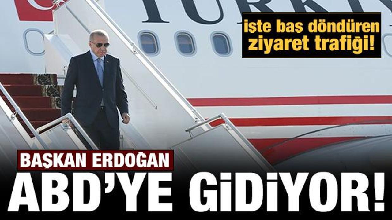 Başkan Erdoğan ABD'ye gidiyor! İşte baş döndüren ziyaret trafiği