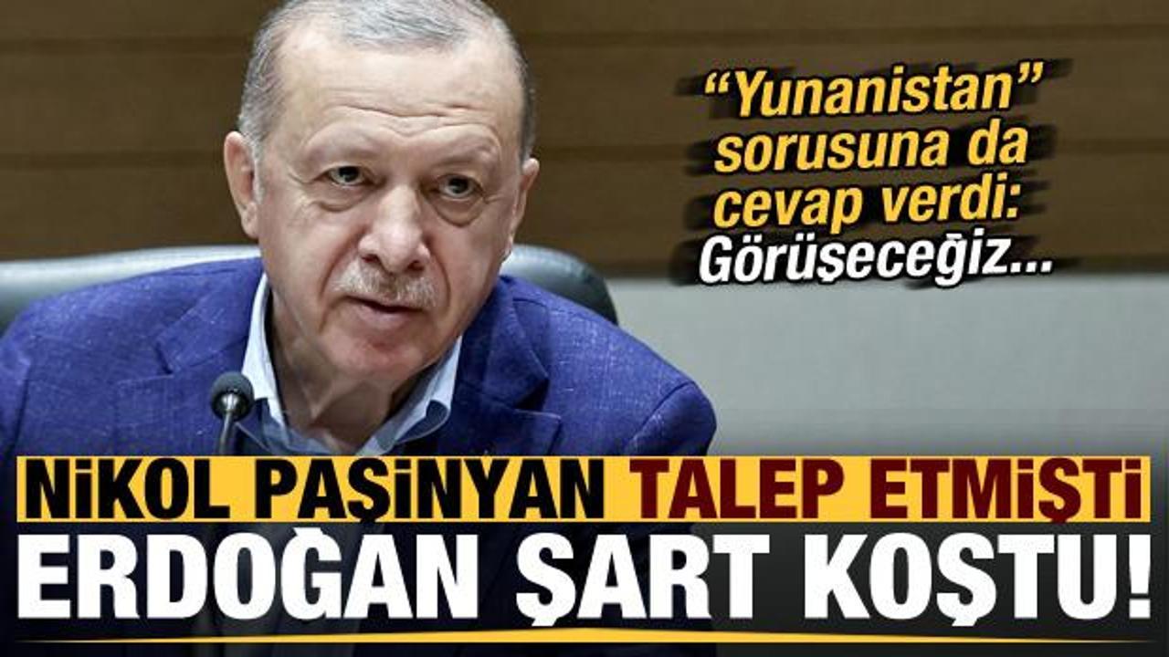 Son dakika: Paşinyan talep etmişti, Başkan Erdoğan şart koştu...