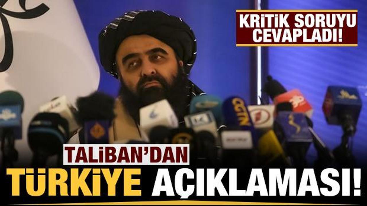 Taliban'dan flaş Türkiye açıklaması!