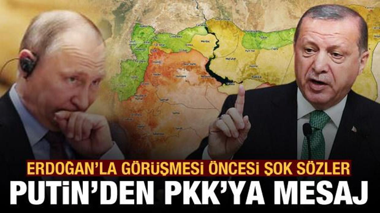 Erdoğan'la görüşmesi öncesi Putin'den PKK'ya özerklik mesajı
