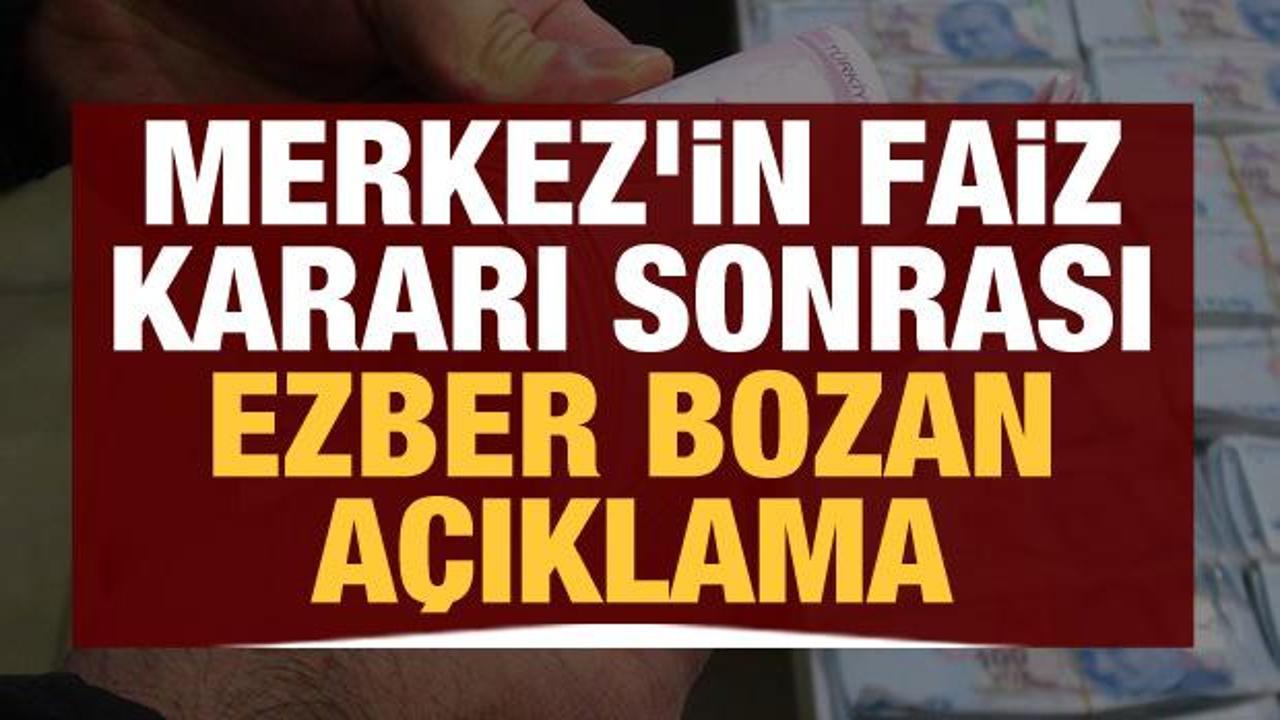 Son dakika: Merkez'in faiz kararı sonrası ezber bozan a&ccedil;ıklama