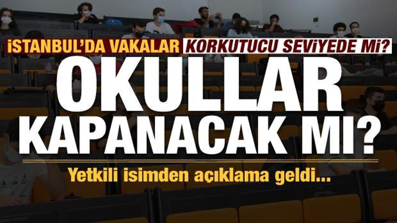 Son dakika yüz yüze eğitim açıklaması! İstanbul'da vakalar korkutucu seviyede mi?