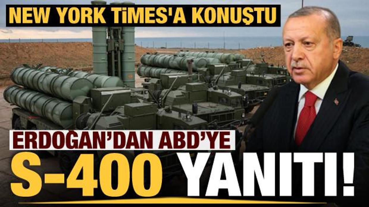 Cumhurbaşkanı Erdoğan, New York Times'a Türkiye'nin S-400 alma nedenlerini anlattı