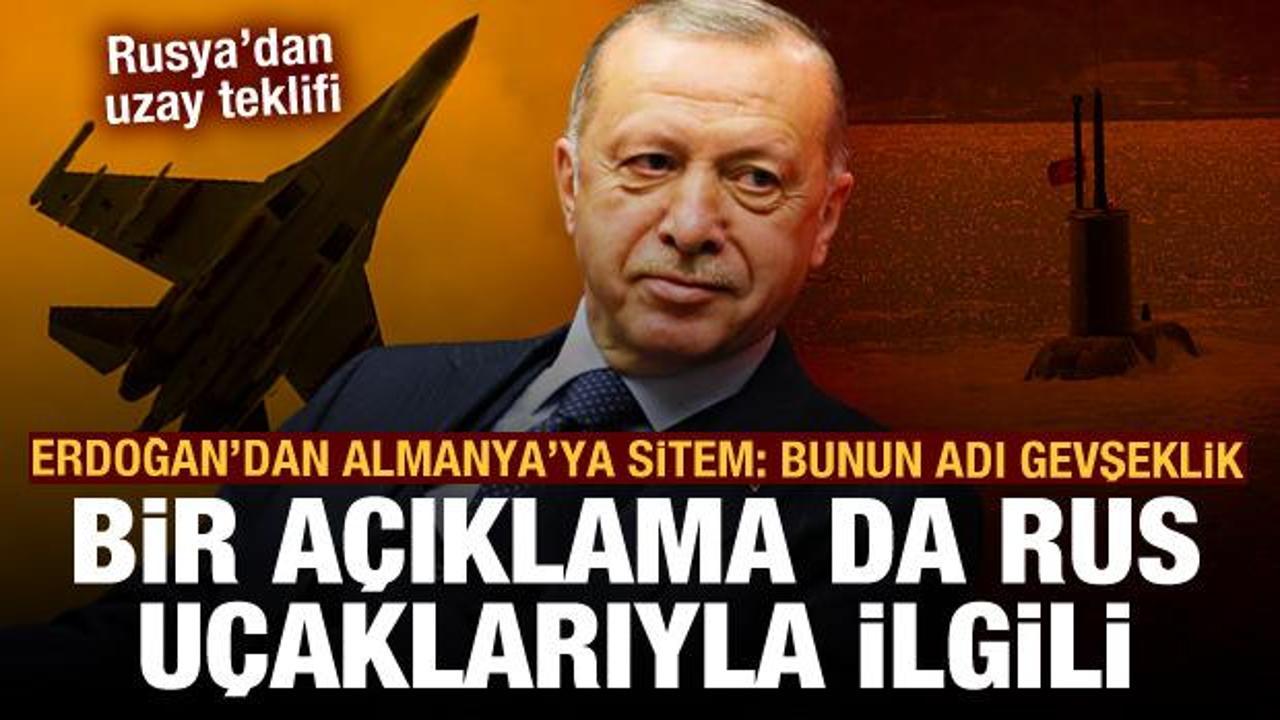 Erdoğan'dan Almanya'ya denizaltı sitemi! Bir açıklama da Rus savaş uçaklarıyla ilgili