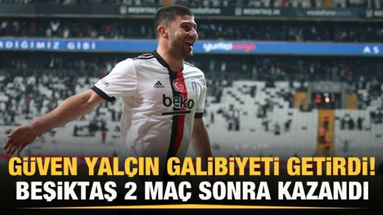 Güven Yalçın Beşiktaş'ı galibiyete taşıdı!