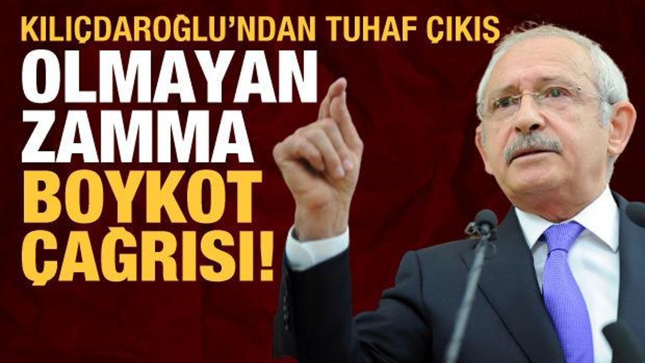 Kılıçdaroğlu'ndan yapılmayacak zamma karşı boykot çağrısı!