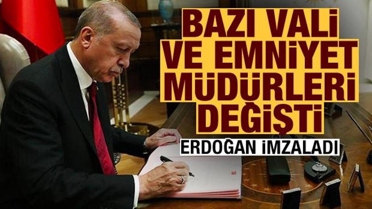 Erdoğan imzayı attı! 3 ilin valisi, 2 ilin de emniyet müdürü değişti