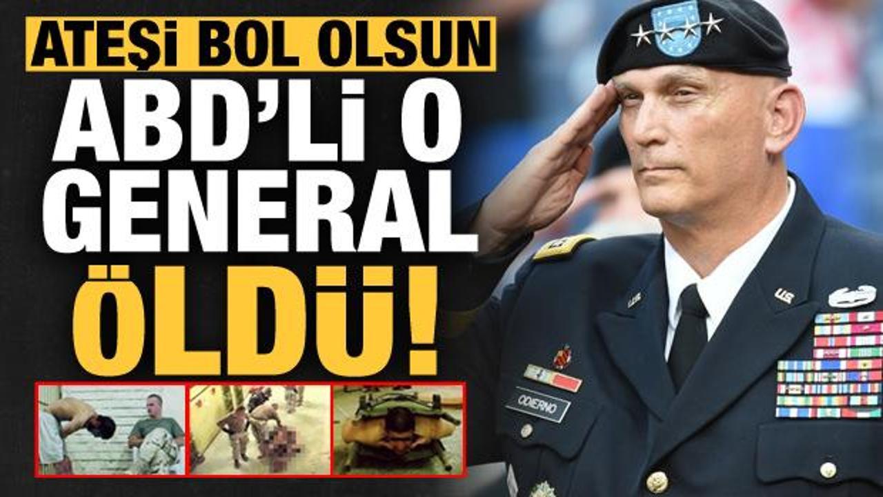 ABD'nin Kara Kuvvetleri eski Komutanı "Ebu Gureyb" işkencecisi Raymond Odierno öldü!