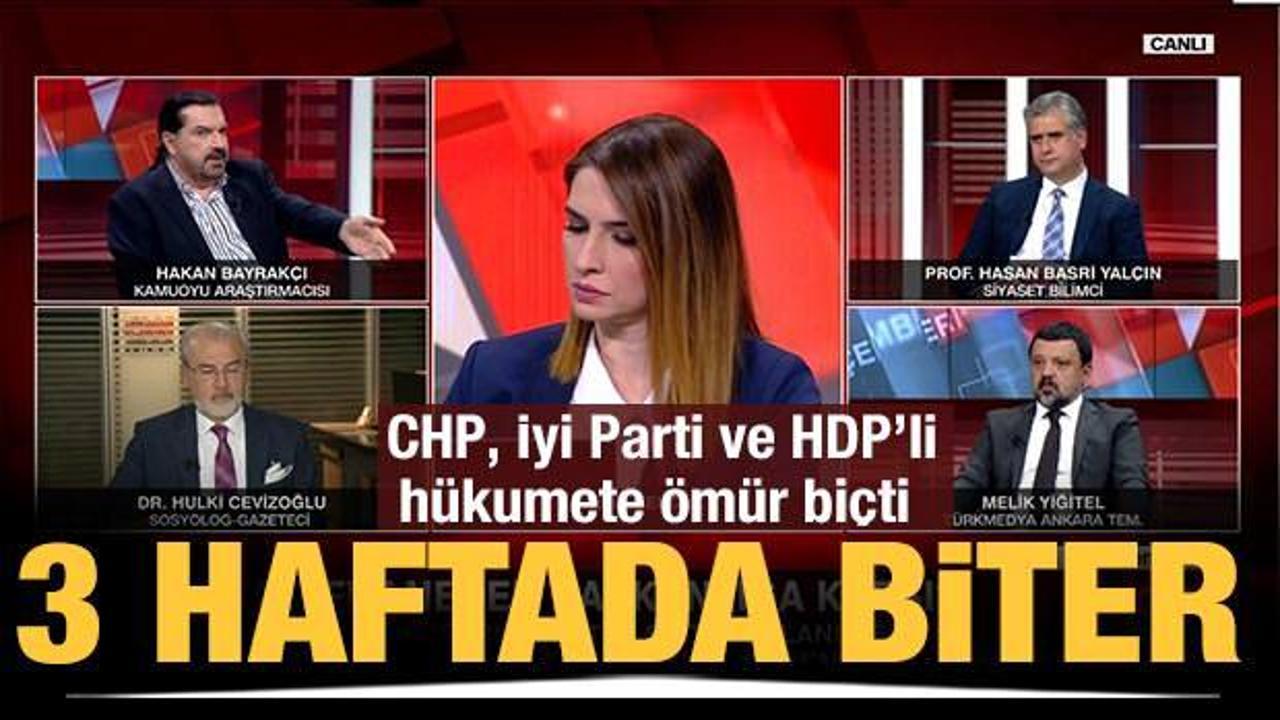 Bayrakçı; Olası CHP, İyi Parti ve HDP'li bir iktidar için 3 hafta ömür biçti