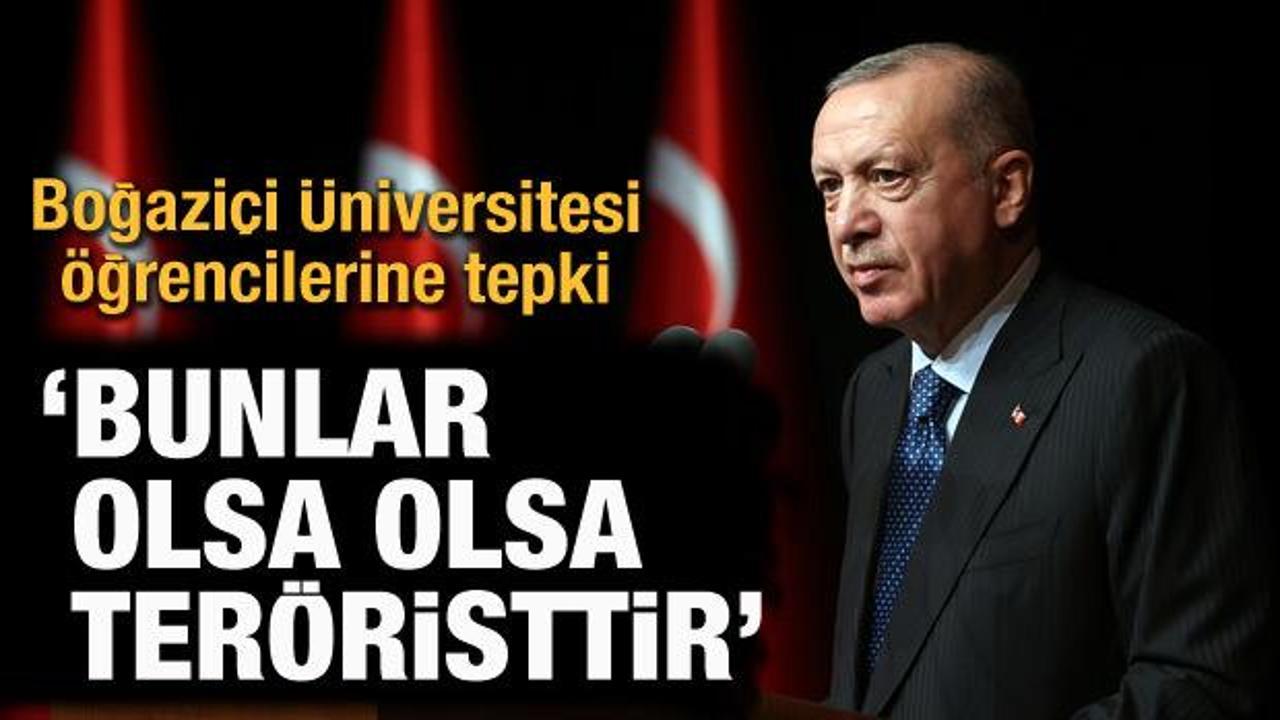 Cumhurbaşkanı Erdoğan'dan Boğaziçi Üniversitesi'ndeki öğrencilere sert tepki