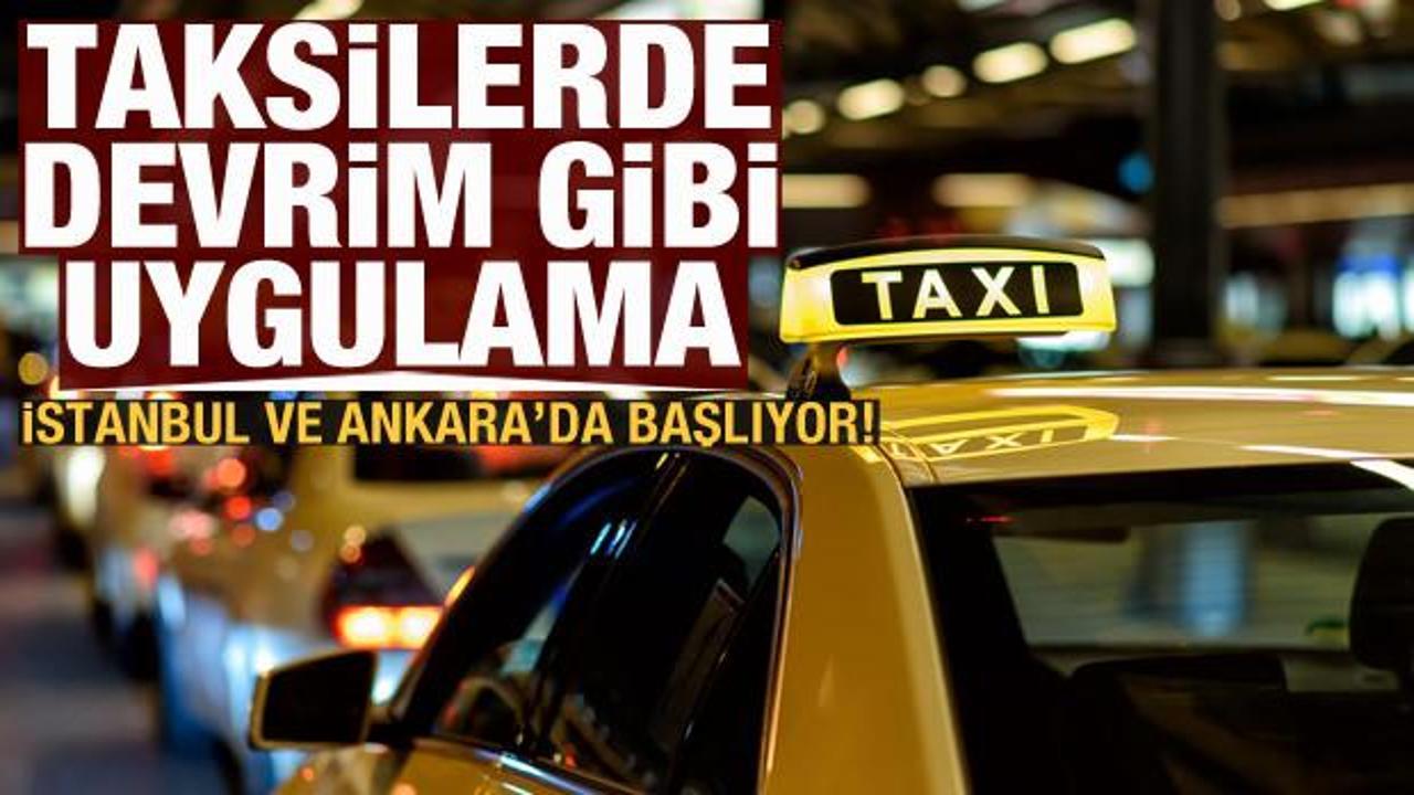 Taksilerde devrim! İstanbul ve Ankara'da başlıyor
