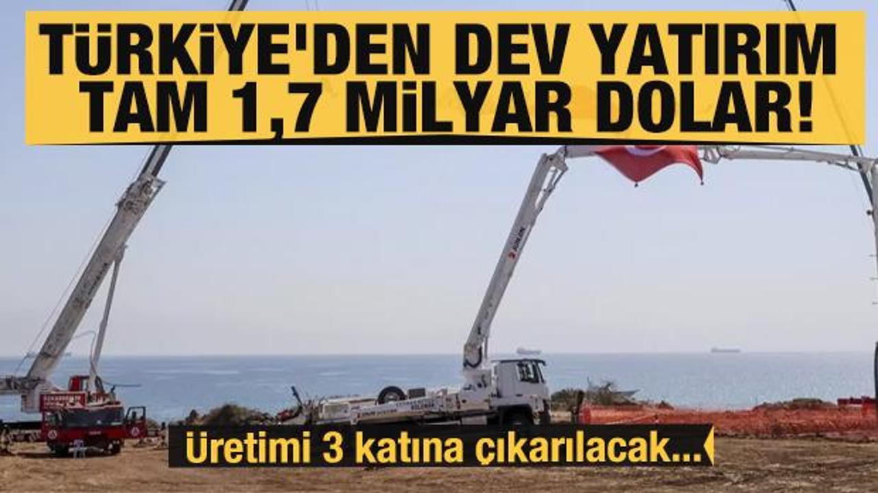&Uuml;retimi 3 katına &ccedil;ıkarılacak... T&uuml;rkiye'den dev yatırım: Tam 1,7 milyar dolar!