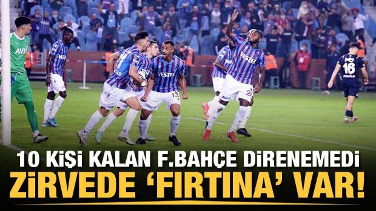 10 kişilik Fenerbahçe direnemedi! Zirvenin yeni sahibi Trabzonspor