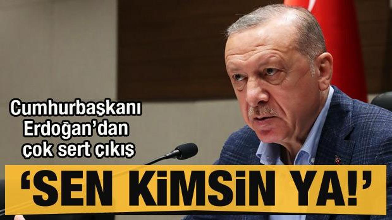 Cumhurbaşkanı Erdoğan Kılıçdaroğlu'na çok sert çıktı: Sen kimsin ya!