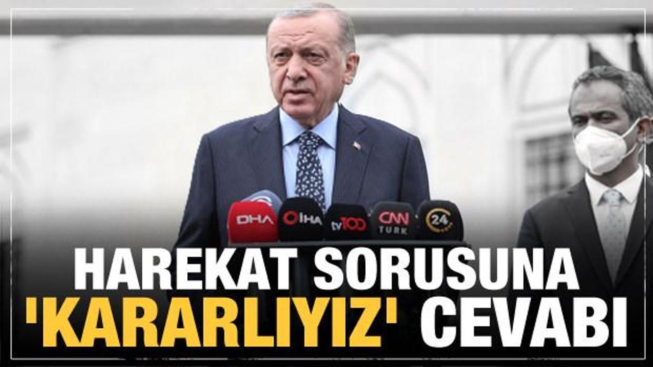 Erdoğan 'Kararlıyız' diyerek resti çekti! Sınır ötesi harekat için son dakika mesajı