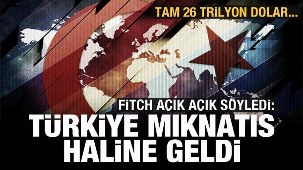 Fitch, açık açık söyledi: Türkiye mıknatıs haline geldi! Tam 26 trilyon dolar...