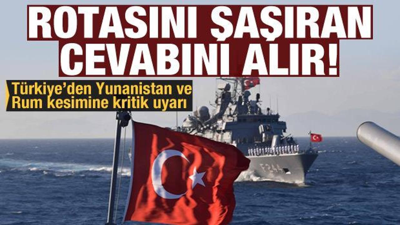 Türkiye'den Yunanistan ve Rum yönetimine: Rotasını şaşıran cevabını alır!