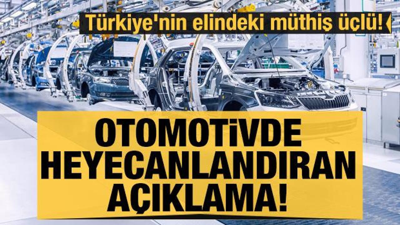 T&uuml;rkiye'nin elindeki m&uuml;thiş &uuml;&ccedil;l&uuml;! 'Otomotivde yeni yatırım gelebilir'